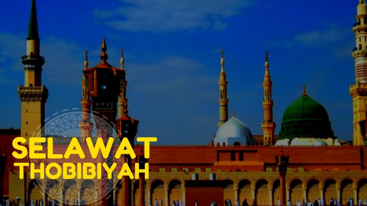 SELAWAT THOBIBIYAH (Lirik & Maksud)