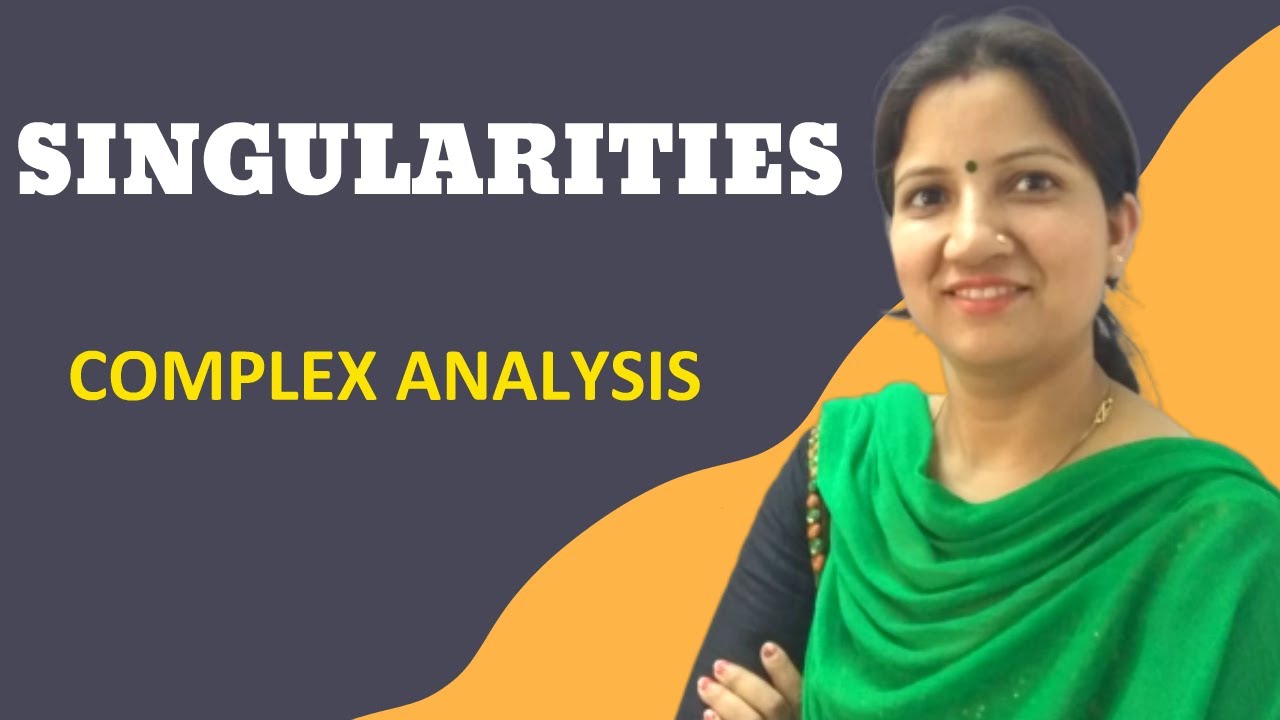Complex Analysis – Singularity and its types | Singular Point