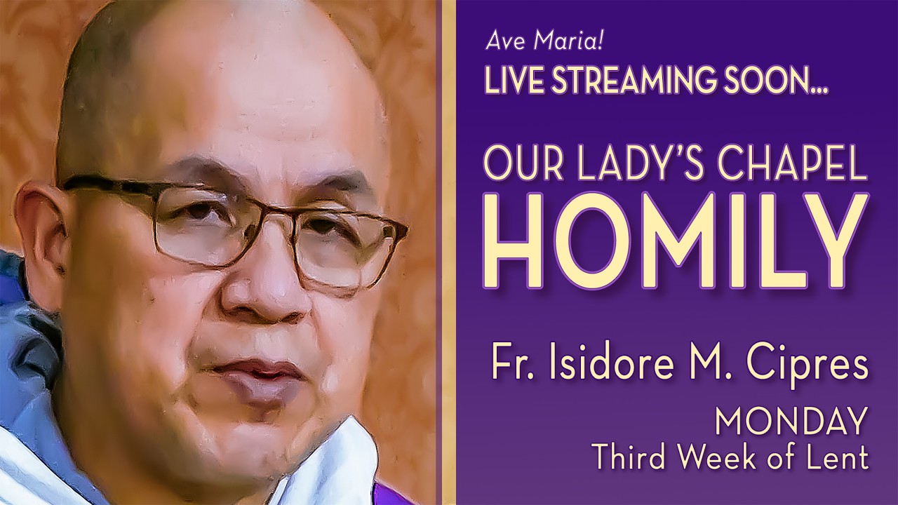 Monday of the Third Week of Lent - March 9, 2026 - OLC HOMILY