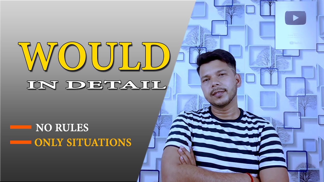 WOULD IN DETAIL || PART-5