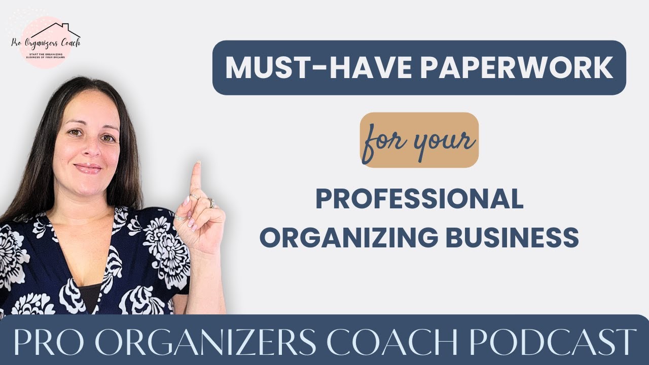 Must-Have Paperwork for your Professional Organizing Business | 