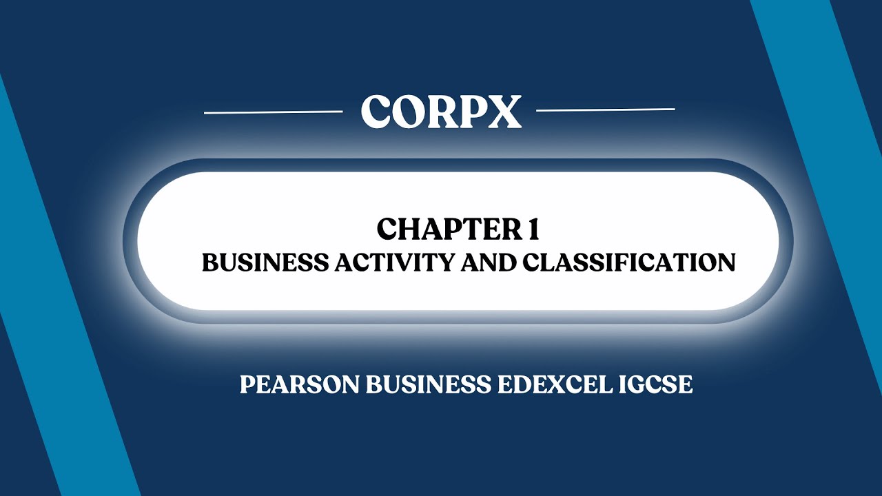 Chapter 1 Business Activity and Classification Part 1 | Business Pearson Edexcel IGCSE