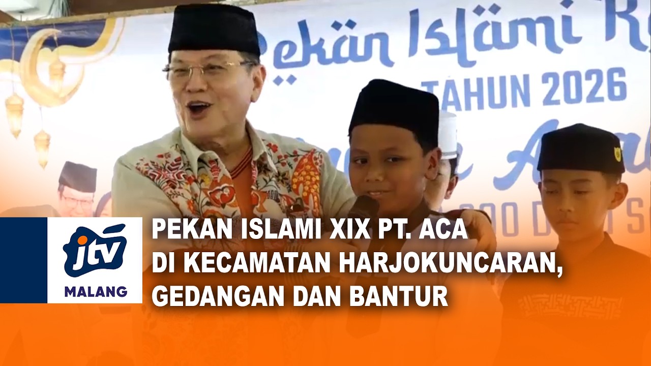 PEKAN ISLAMI XIX PT. ACA DI KECAMATAN HARJOKUNCARAN, GEDANGAN DAN BANTUR | JTV MALANG