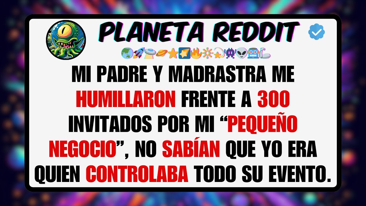 Mi PADRE y Madrastra me HUMILLARON Frente a 300 Invitados por mi “PEQUEÑO NEGOCIO”, No SABÍAN que ..