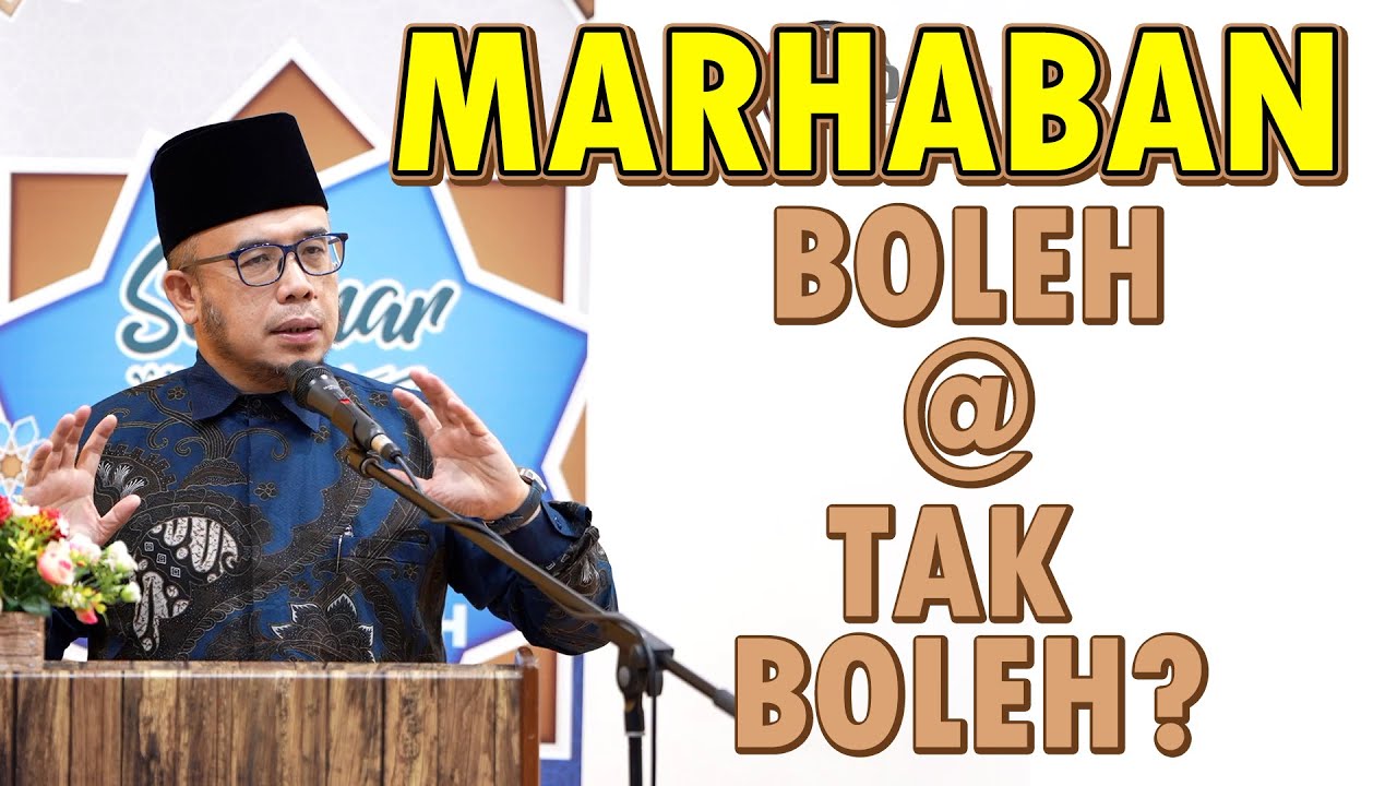 Prof Dato Dr MAZA - Marhaban : Boleh Atau Tak Boleh?
