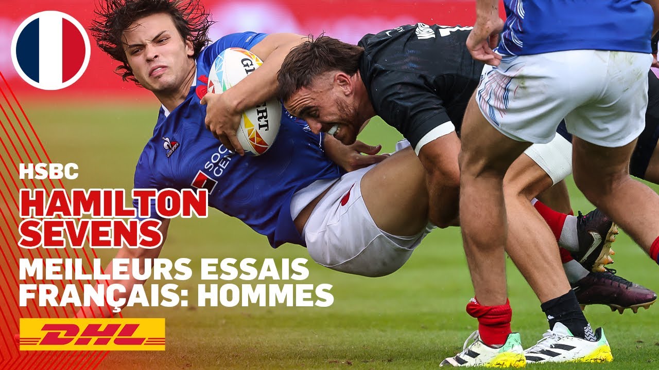 Un grand week-end pour les Bleus ! Meilleurs essais fran&ccedil;ais - Hamilton 7's