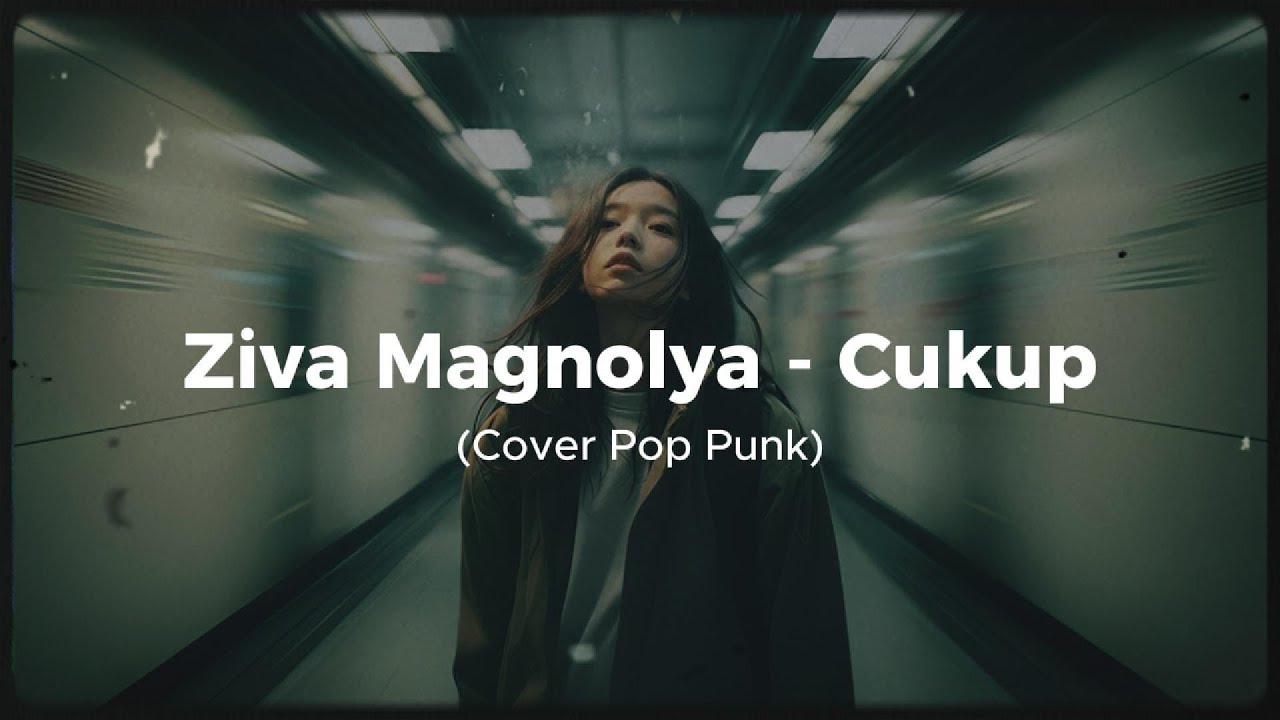 Ziva Magnolya - Cukup (POP PUNK VERSION) | Galau Sambil Lompat! 🤘