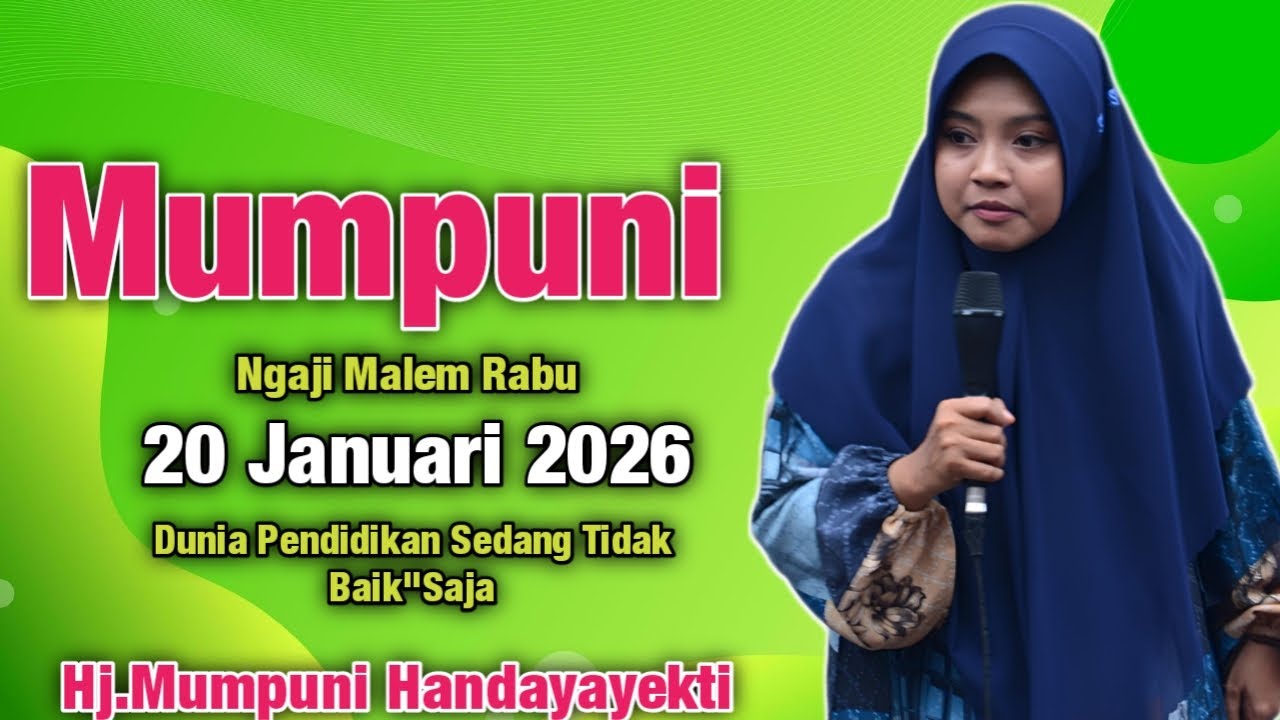 MUMPUNI Ngaji Malem Rabu 20 JANUARI 2026 Dunia Pendidikan Sedang Tidak Baik