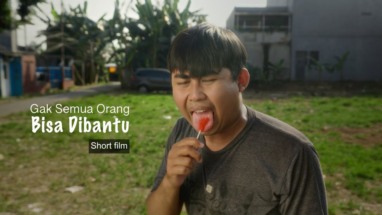 Gak semua orang bisa dibantu - Short Film