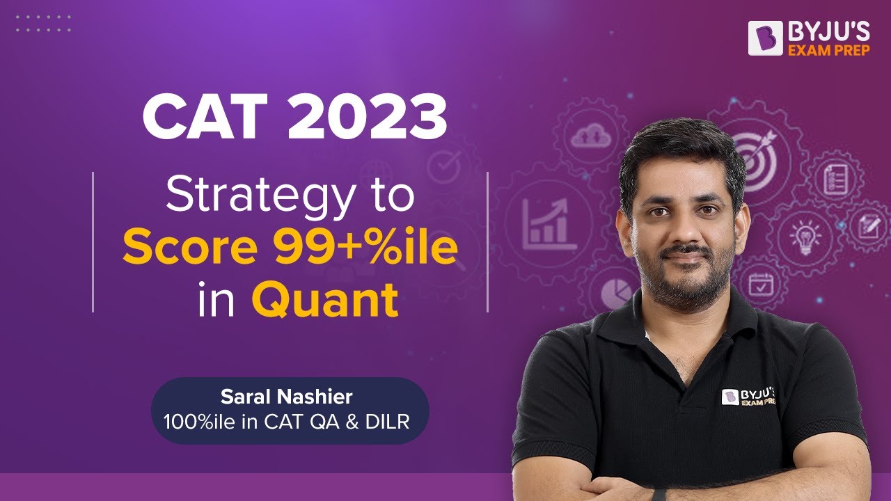 CAT 2023 | Strategy to Score 99%ile in CAT Quantitative Ability | CAT Quant 2023