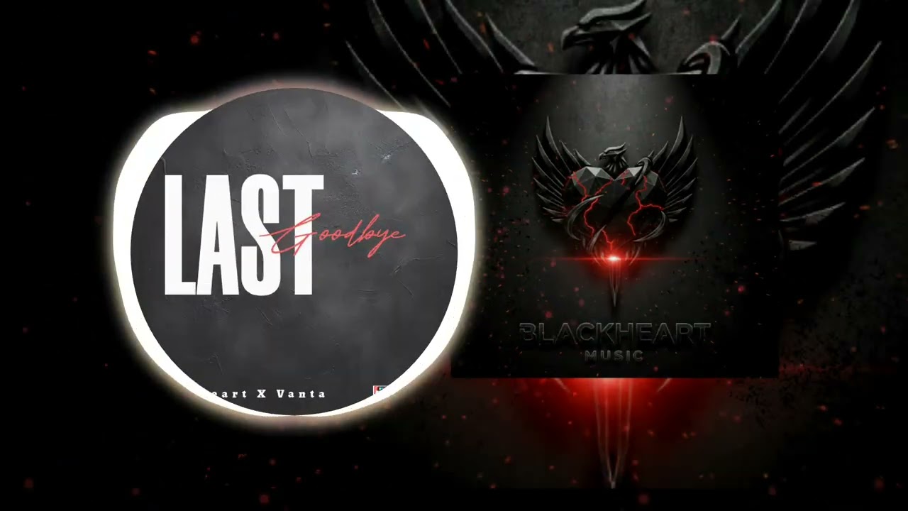Blackheart X Vanta - Last Goodbye