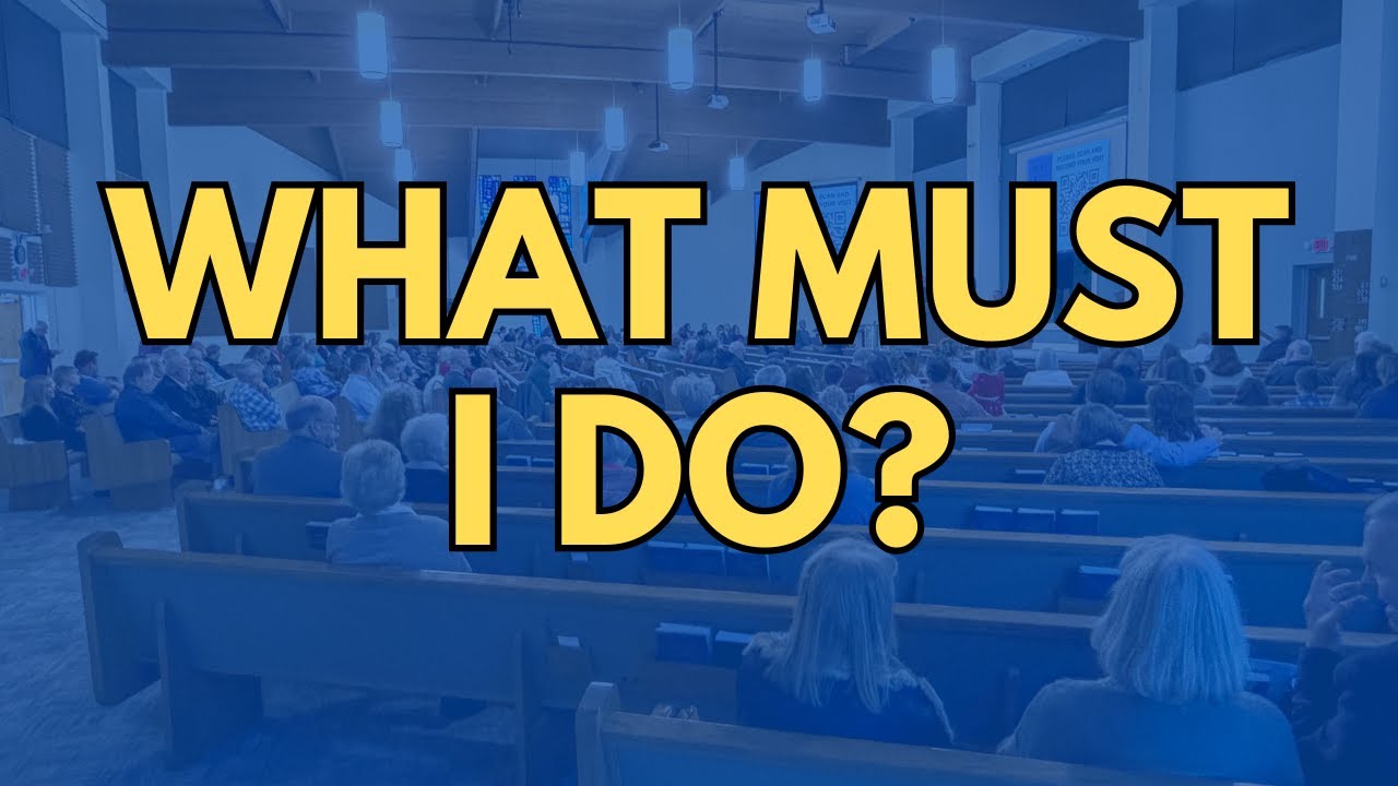 What Must a Person Do to be Saved? | Acts 