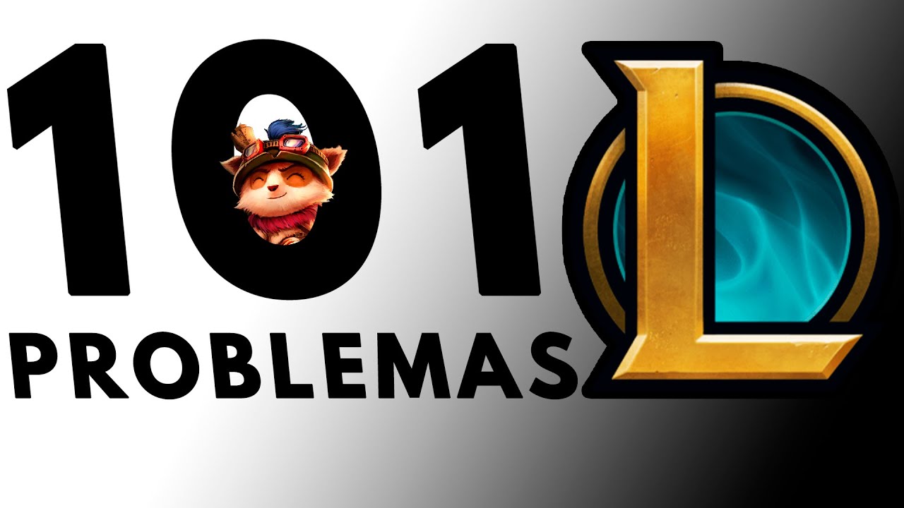 101 PROBLEMAS de LEAGUE of LEGENDS