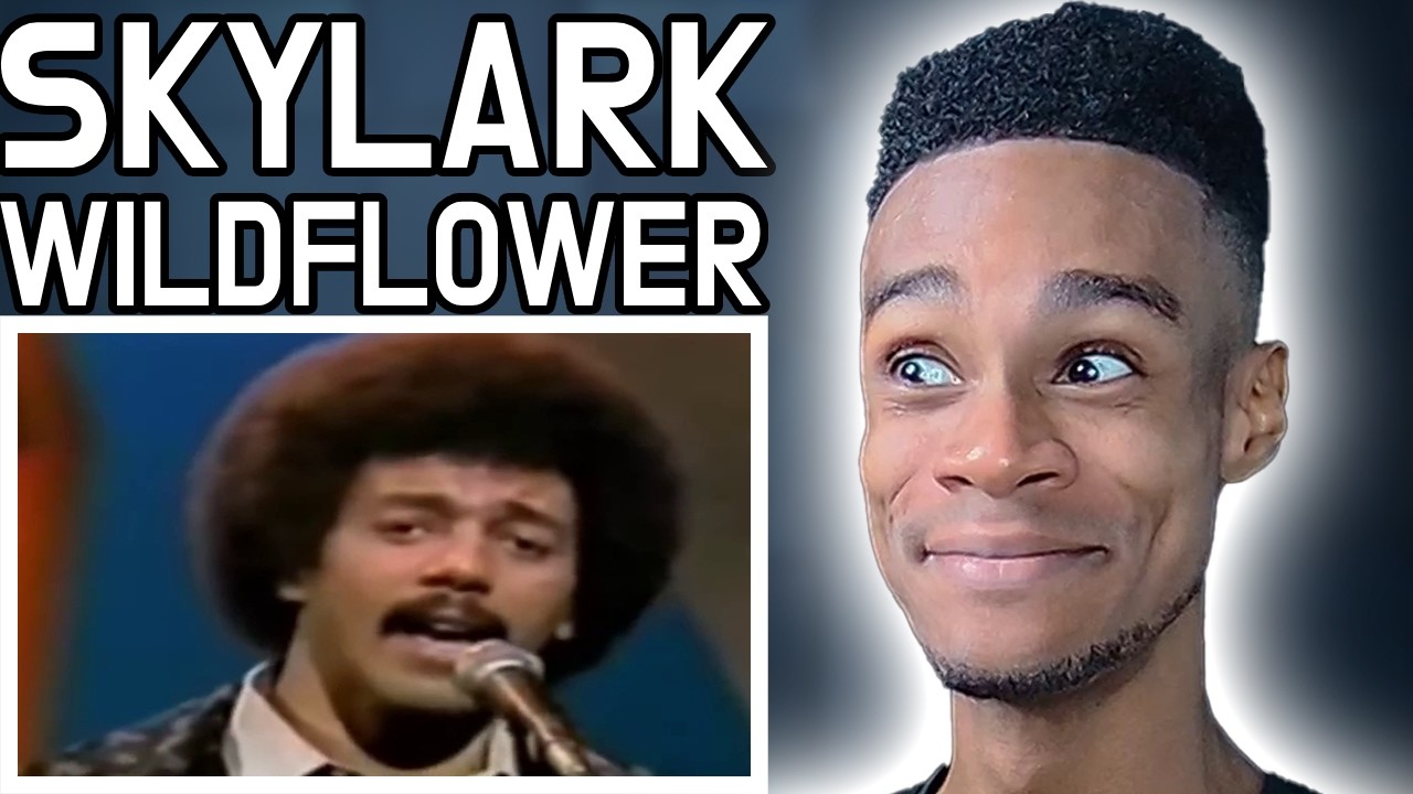 Skylark - Wildflower | FIRST TIME REACTION