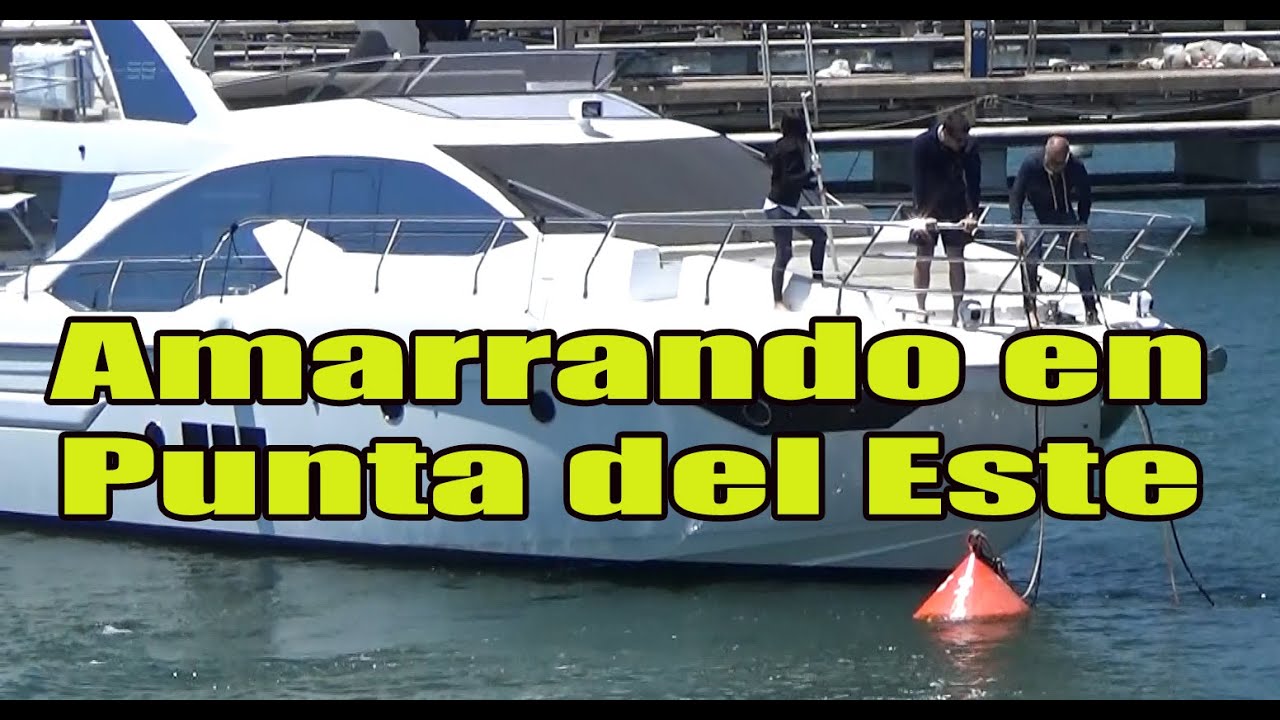 Yate amarra en el Puerto de Punta del Este Republica Oriental del Uruguay. Procedimiento a Boyarin