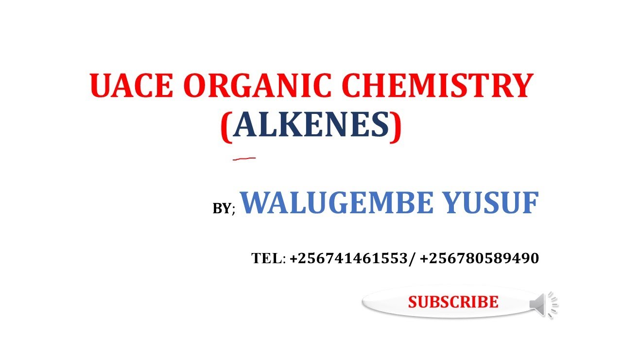 ALKENES:- UACE ORGANIC CHEMISTRY [FOR S5 & S6]