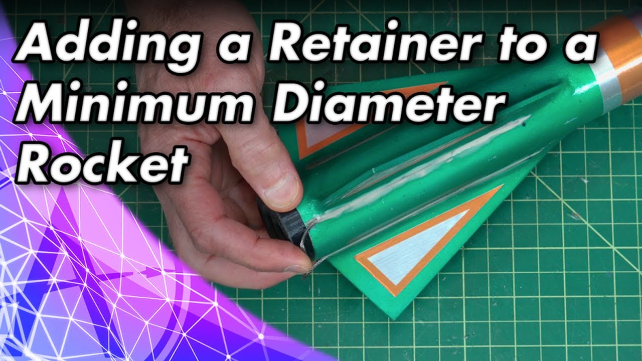Adding a Retainer to a Minimum Diameter Rocket