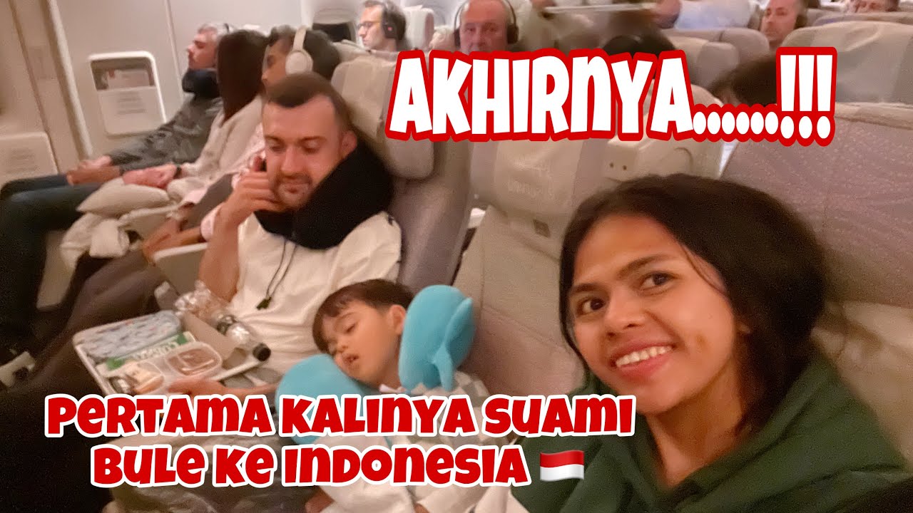 AKHIRNYA BAWA SUAMI BULE PULANG KE TANAH AIRKU INDONESIA 🇮🇩