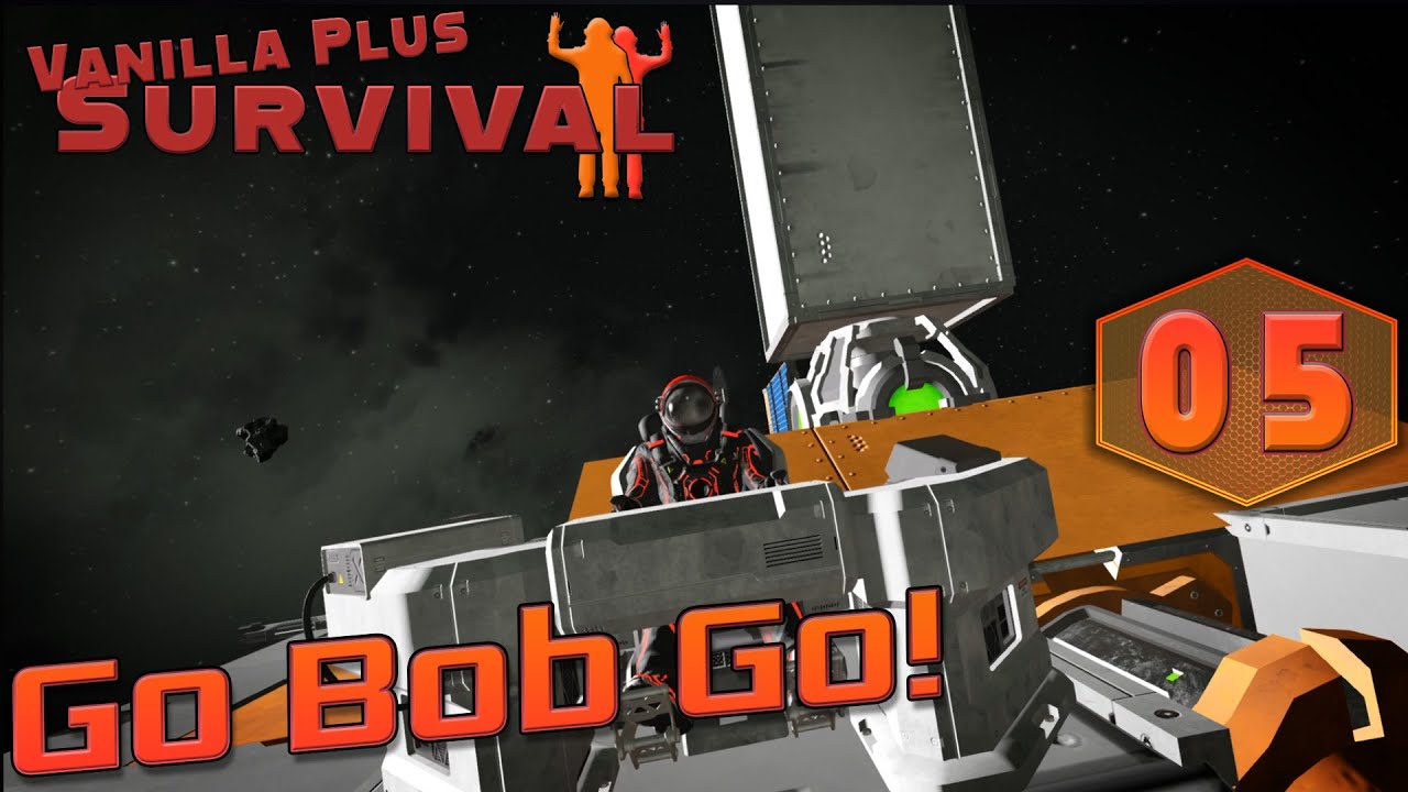 VPS - Vanilla Plus Survival | E05 - Go Bob Go! | Space Engineers