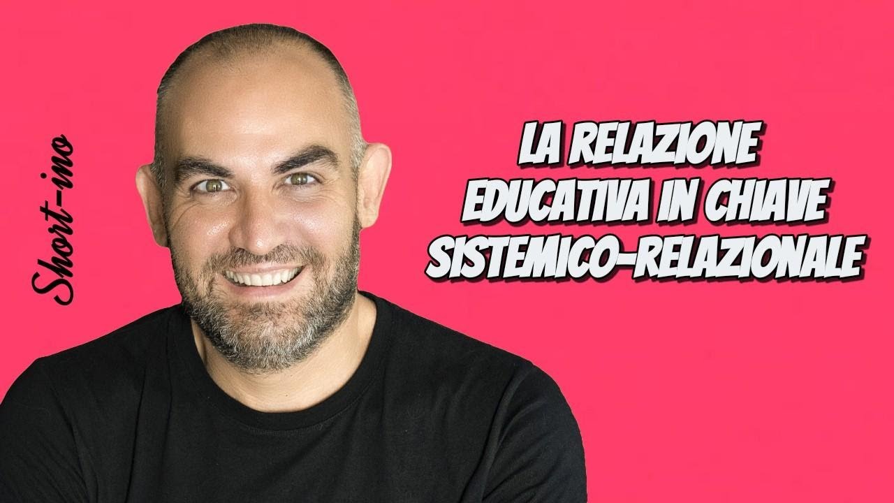 La relazione educativa in chiave sistemico-relazionale