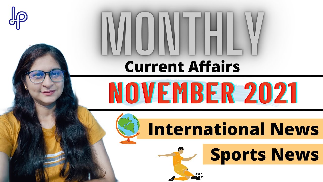 Monthly current affairs : November 2021 | International & Sports news | current affairs