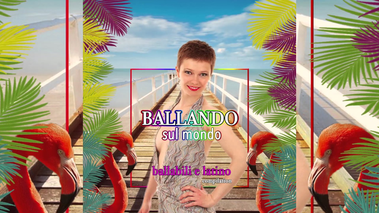 I MIGLIORI BALLABILI - I MIGLIORI BRANI DA BALLARE - I MIGLIORI BRANI LATINO AMERICANI -