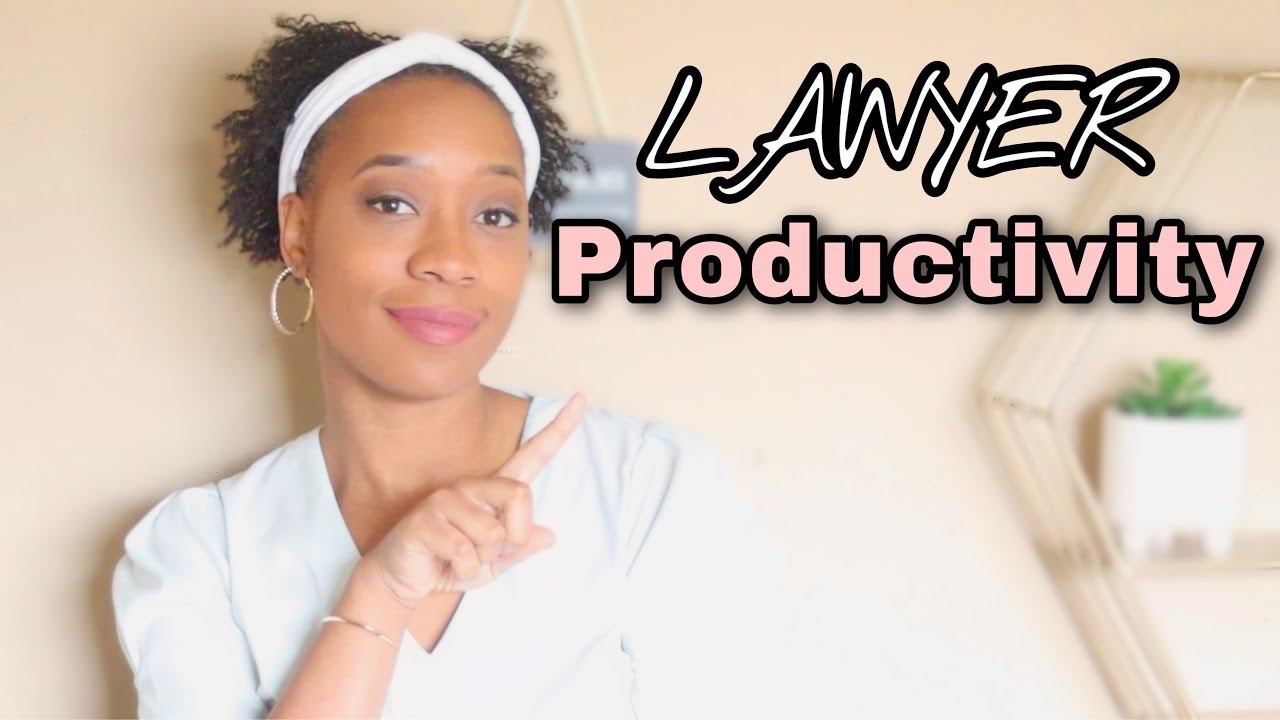 PRODUCTIVITY TIPS FOR YOUNG LAWYERS