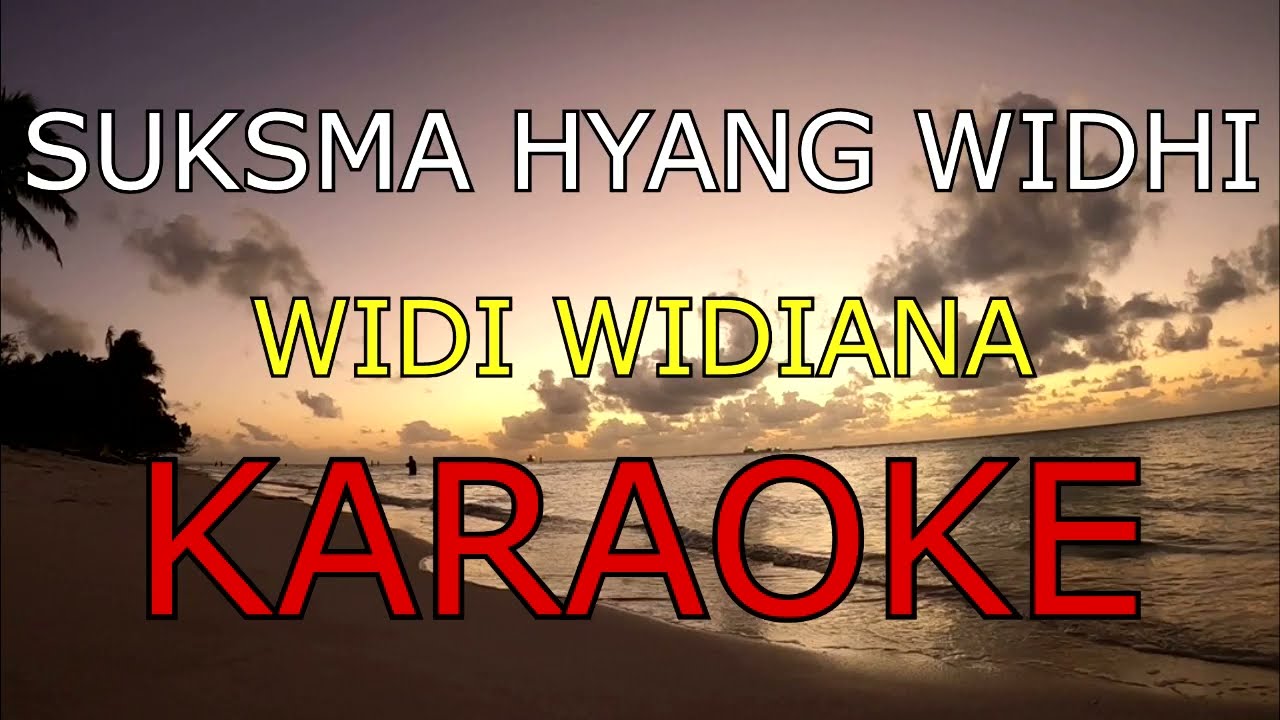 SUKSMA HYANG WIDHI_WIDI WIDIANA_KARAOKE.🎤
