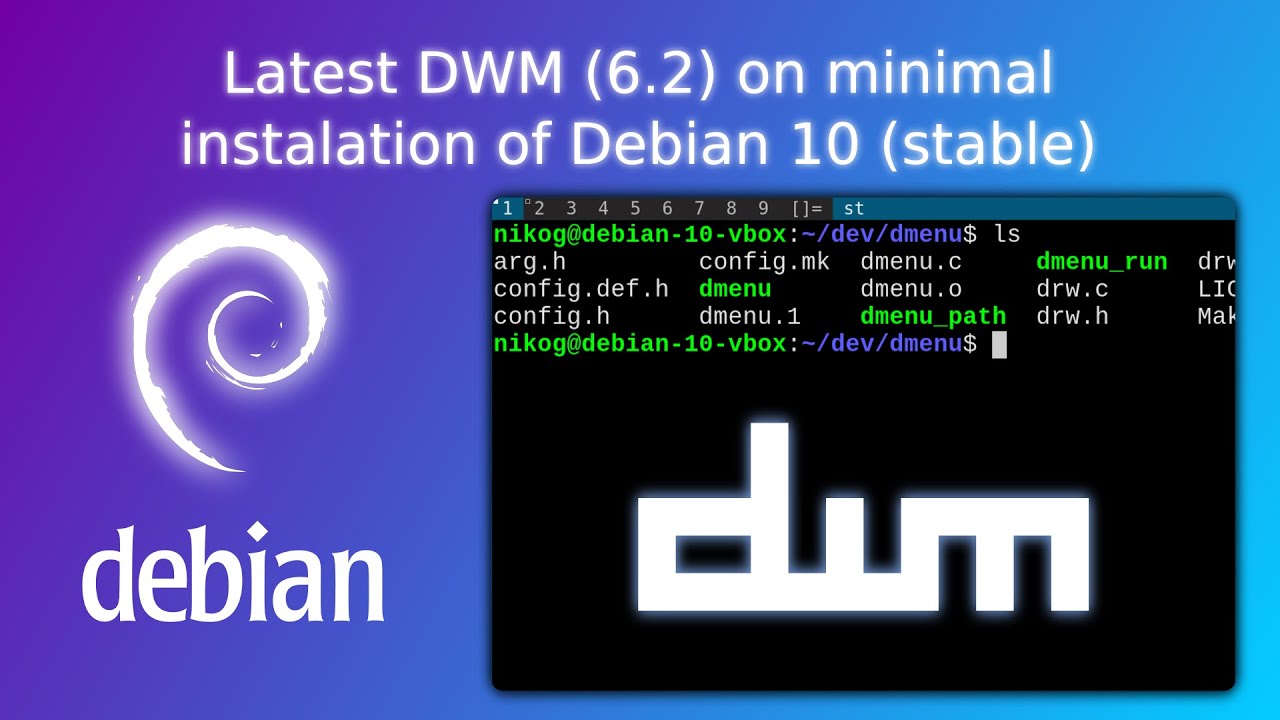 Latest DWM (6.2) on minimal instalation of Debian 10 (stable)