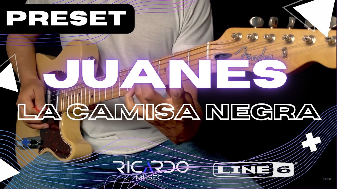 PRESET Juanes - La Camisa Negra (guitar cover) / (Helix,Helix LT, Helix Native, Helix Stomp)