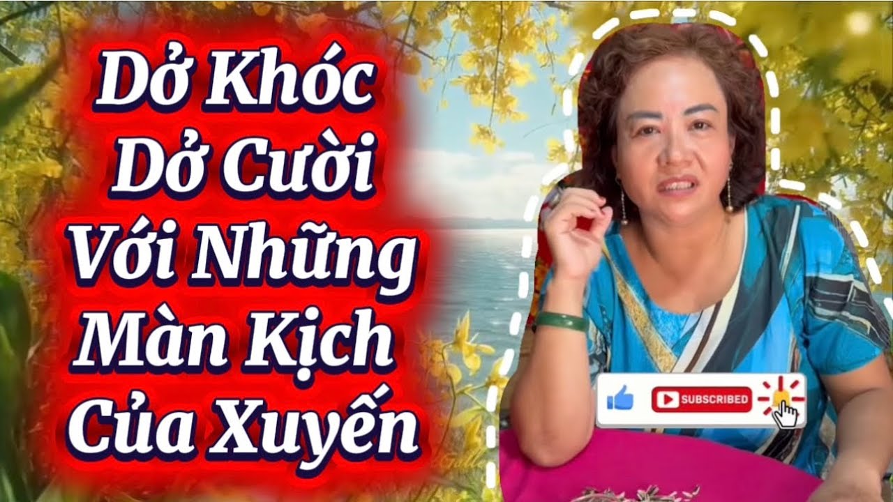 Dở Khóc , Dở Cười Với Những Màn Kịch Của Xuyến