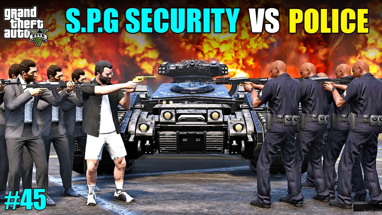 S.P.G SECURITY VS LOS SANTOS POLICE | GTA 5 GAMEPLAY #45