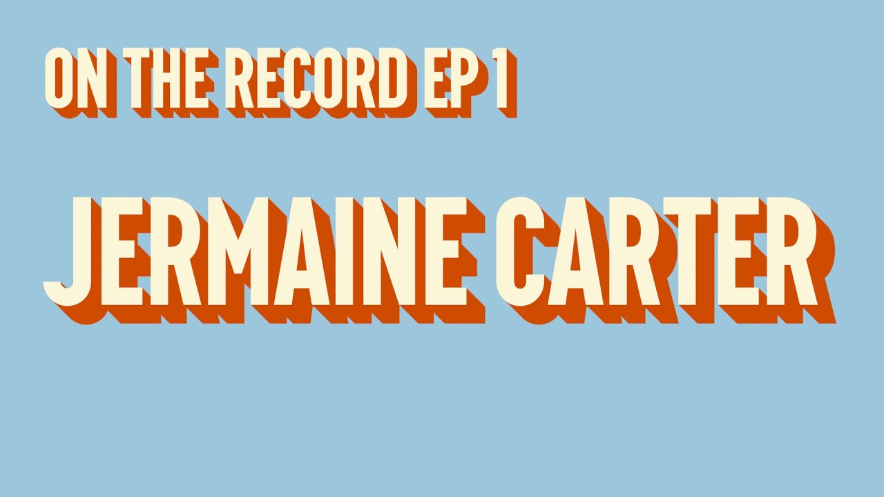 On The Record Ep1: Jermaine Carter