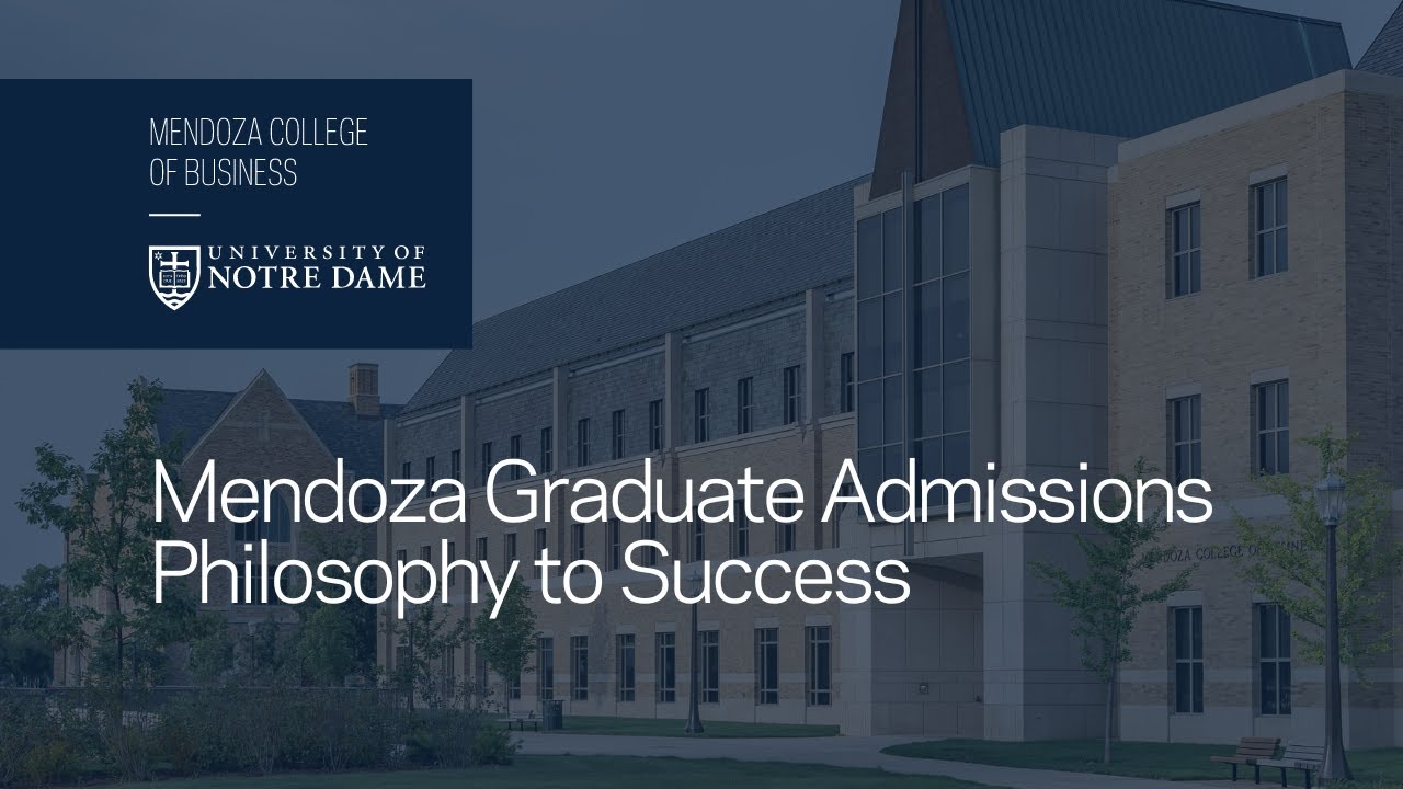 Notre Dame Graduate School: Mendoza’s Admissions Philosophy for Success | Graduate Programs