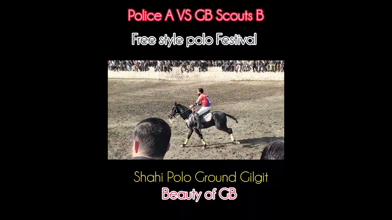 Police A vs GB Scouts B polo Festival Gilgit # free style polo Festival/ Beauty of GB 