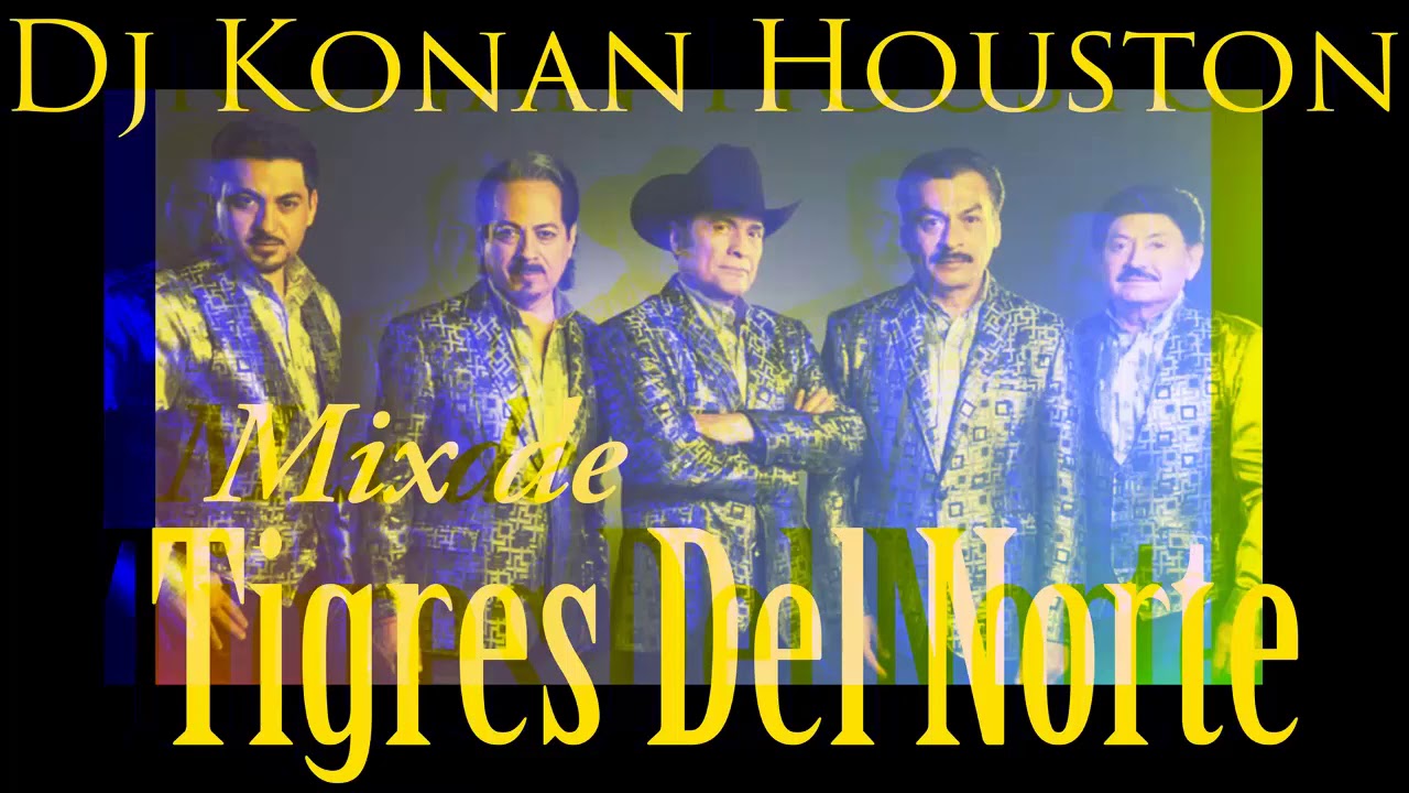 Tigres Del Norte Cumbia Mix, Dj Konan Houston 713 418 9711.