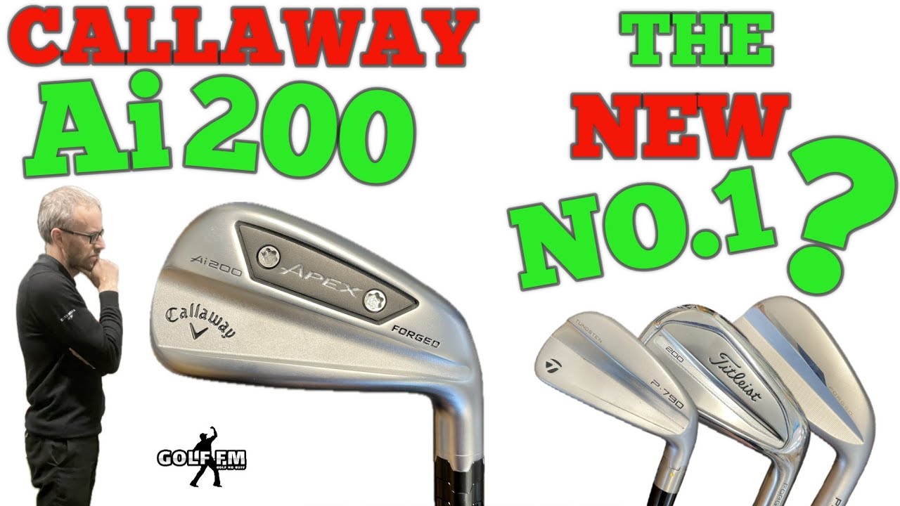 CALLAWAY AI200 IRONS VERSUS TITLEIST T200, PING I530 AND TAYLORMADE P790