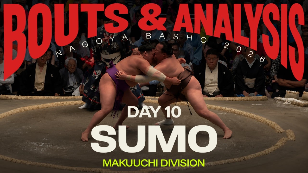 GRAND SUMO: Day 10 of the July 2026 Nagoya Basho Tournament | Makuuchi Division