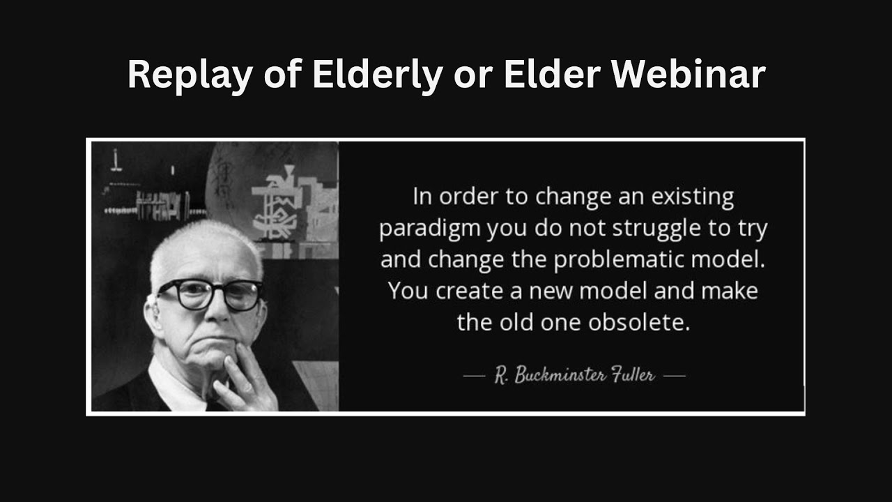Elderly or Elder I: Webinar Replay