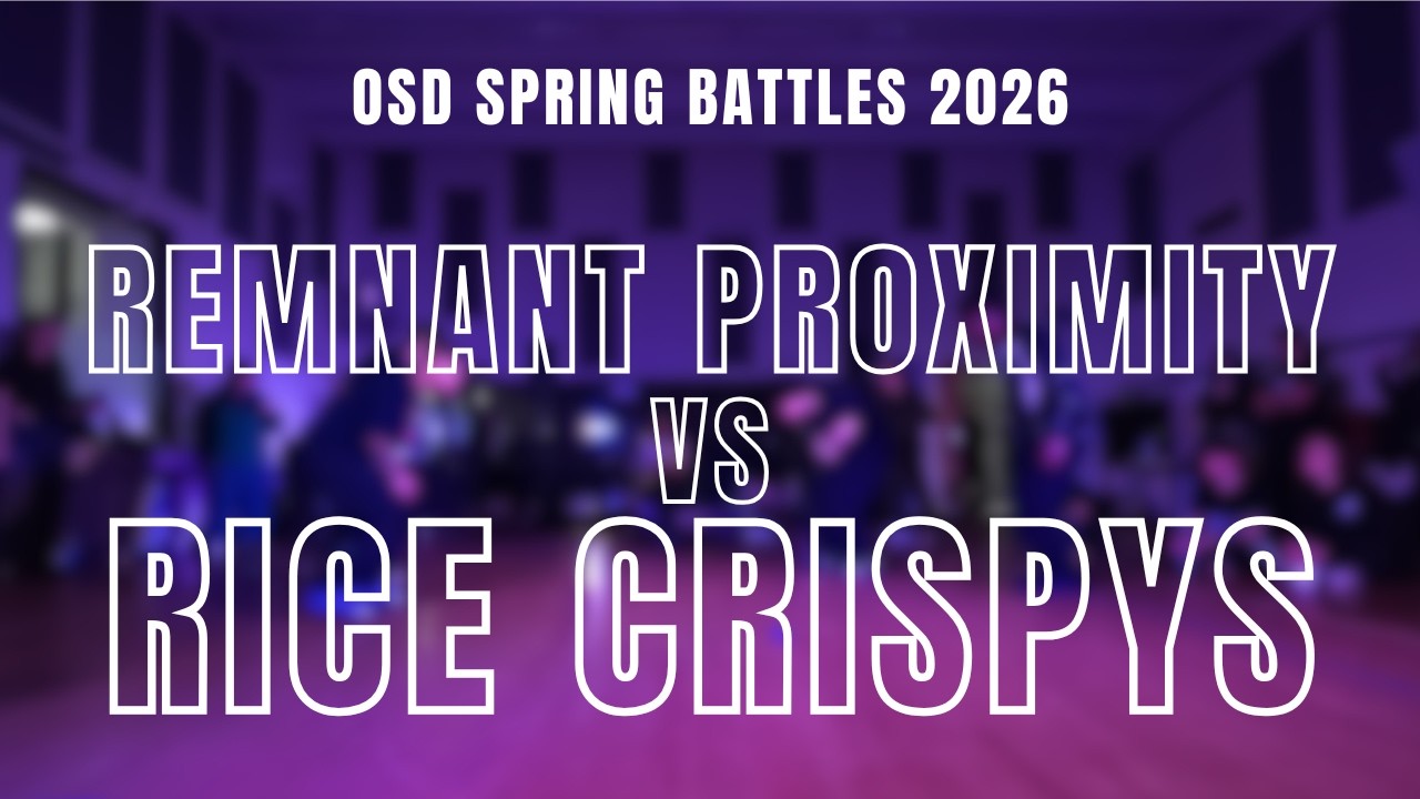 Remnant Proximity VS Rice Crispys - SEMIFINALS - OPENSTYLES - OSD SPRING BATTLES 2026