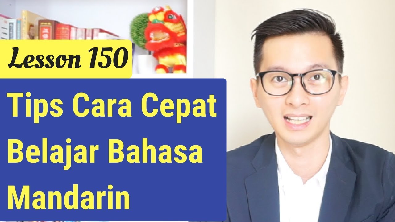 Lesson150. Tips Cara Cepat Belajar Bahasa Mandarin Tjhen Wandra