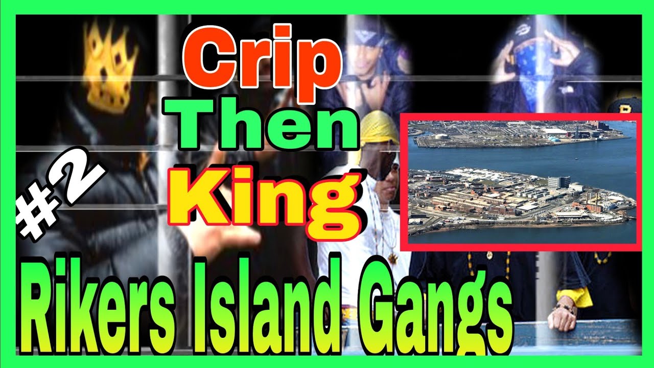 Crip Gang Member Joined Latin Kings At Rikers Island Correctional Facility