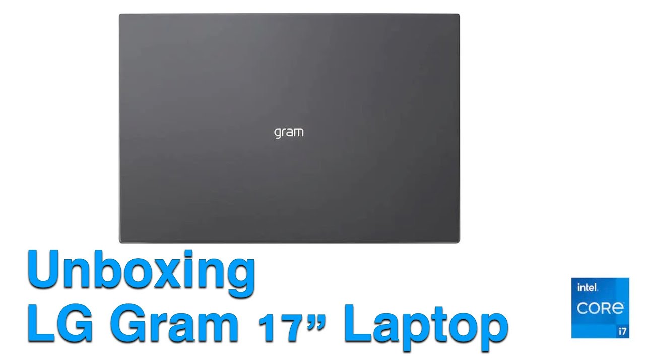 Unboxing LG Gram 17