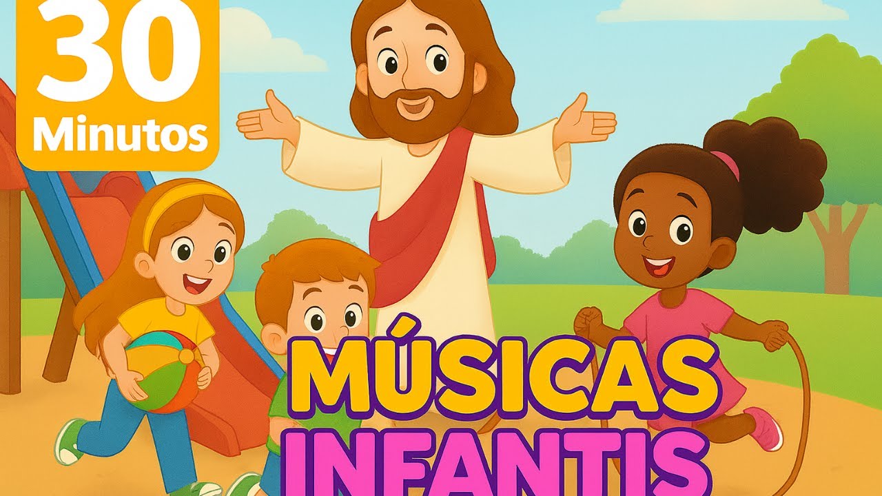 🎵 30 Minutos de Músicas Infantis – Canções Divertidas Para Cantar e Brincar! (Assista Até o Fim!)