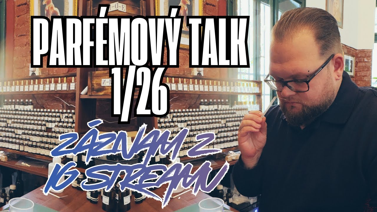 PARFÉMOVÝ TALK 1/26 | ZÁZNAM Z IG LIVESTREAMU | 4. 1. 2026 |
