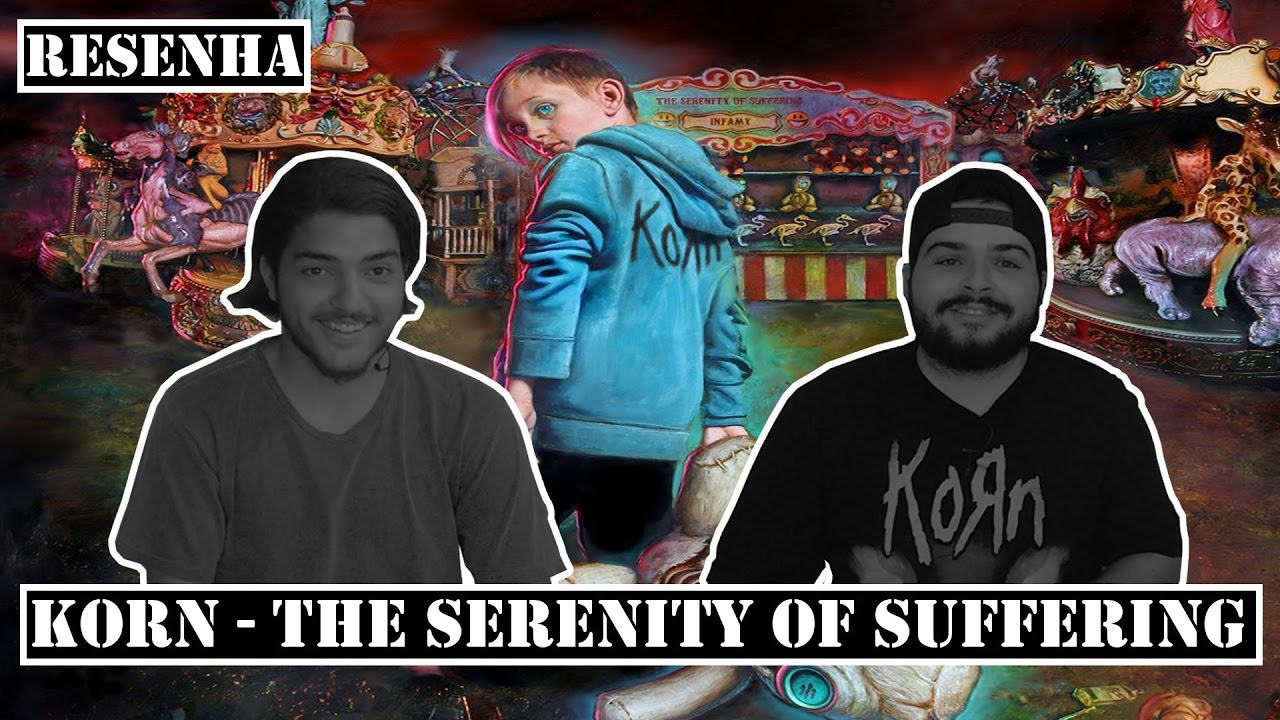 Korn - The Serenity Of Suffering - DISCO VOADOR RESENHA