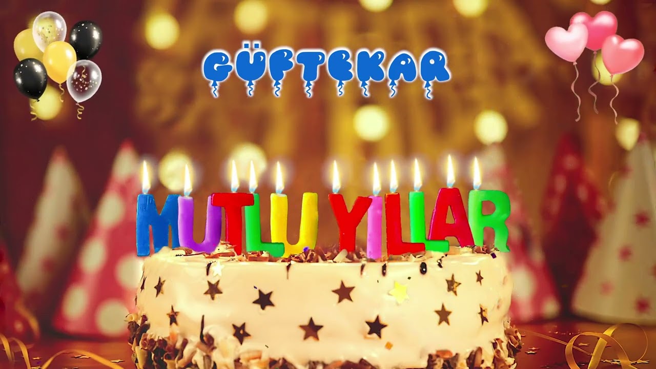 G&Uuml;FTEKAR iyi ki doğdun &ndash; Mutlu Yıllar
