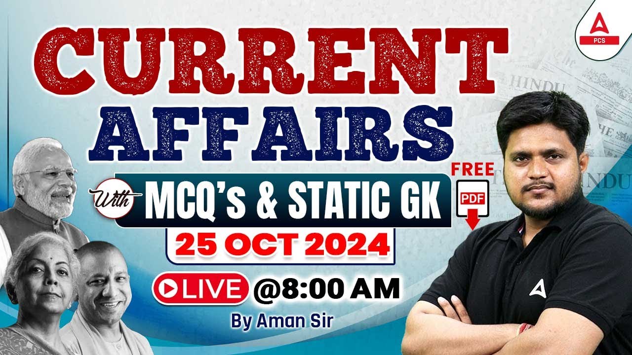25 Oct Current Affairs 2024 | Current Affairs for State PCS | MCQs & Static GK | By Aman Sir