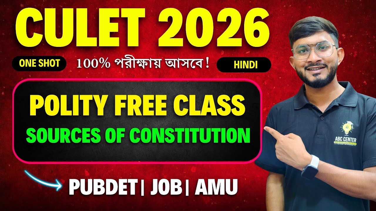 Calcutta University Entrance Preparation 2026 | Source Of Constitution | Polity for Law Govt Jobs 