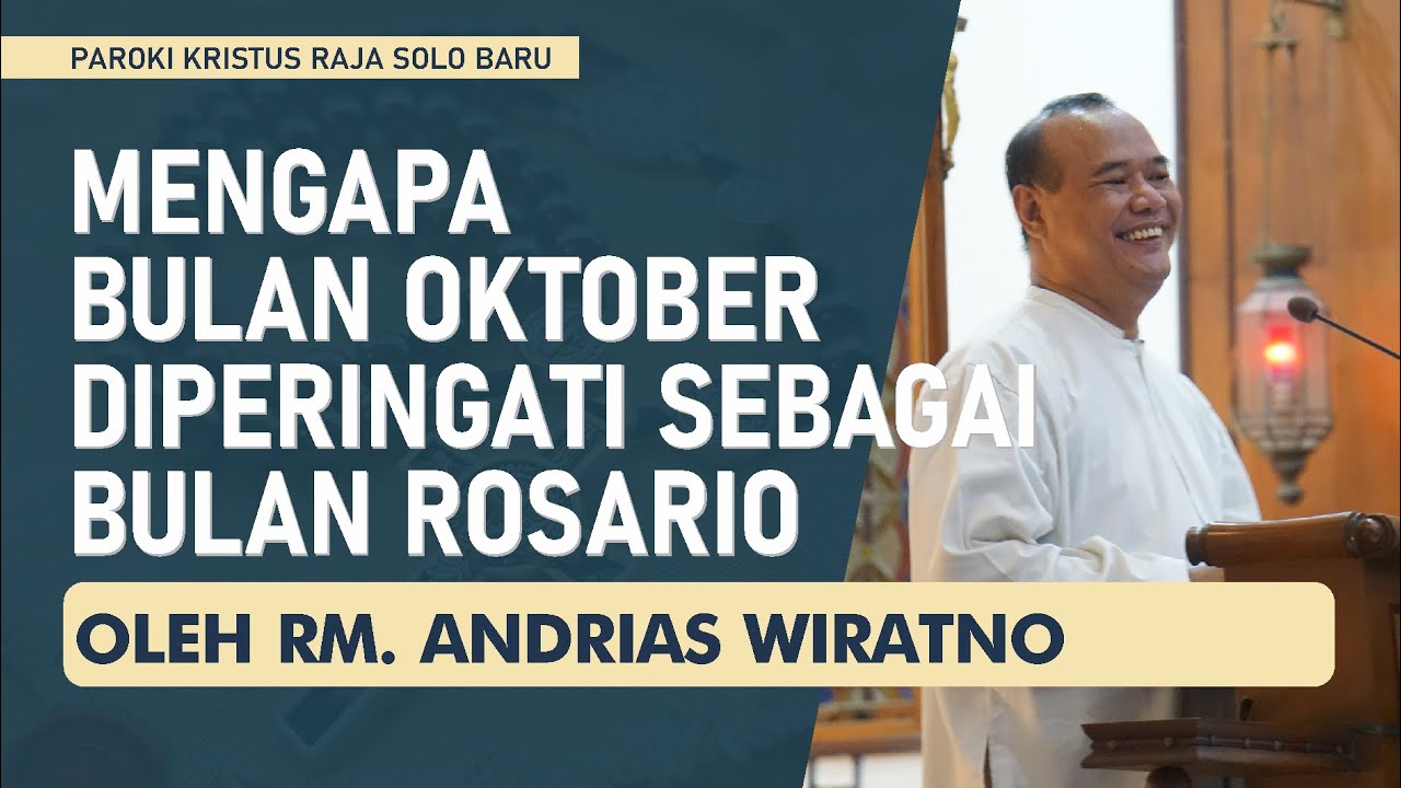 Mengapa Bulan Oktober diperingati sebagai Bulan Rosario oleh Rm. Andrias Wiratno